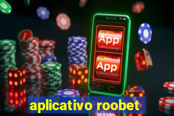 aplicativo roobet